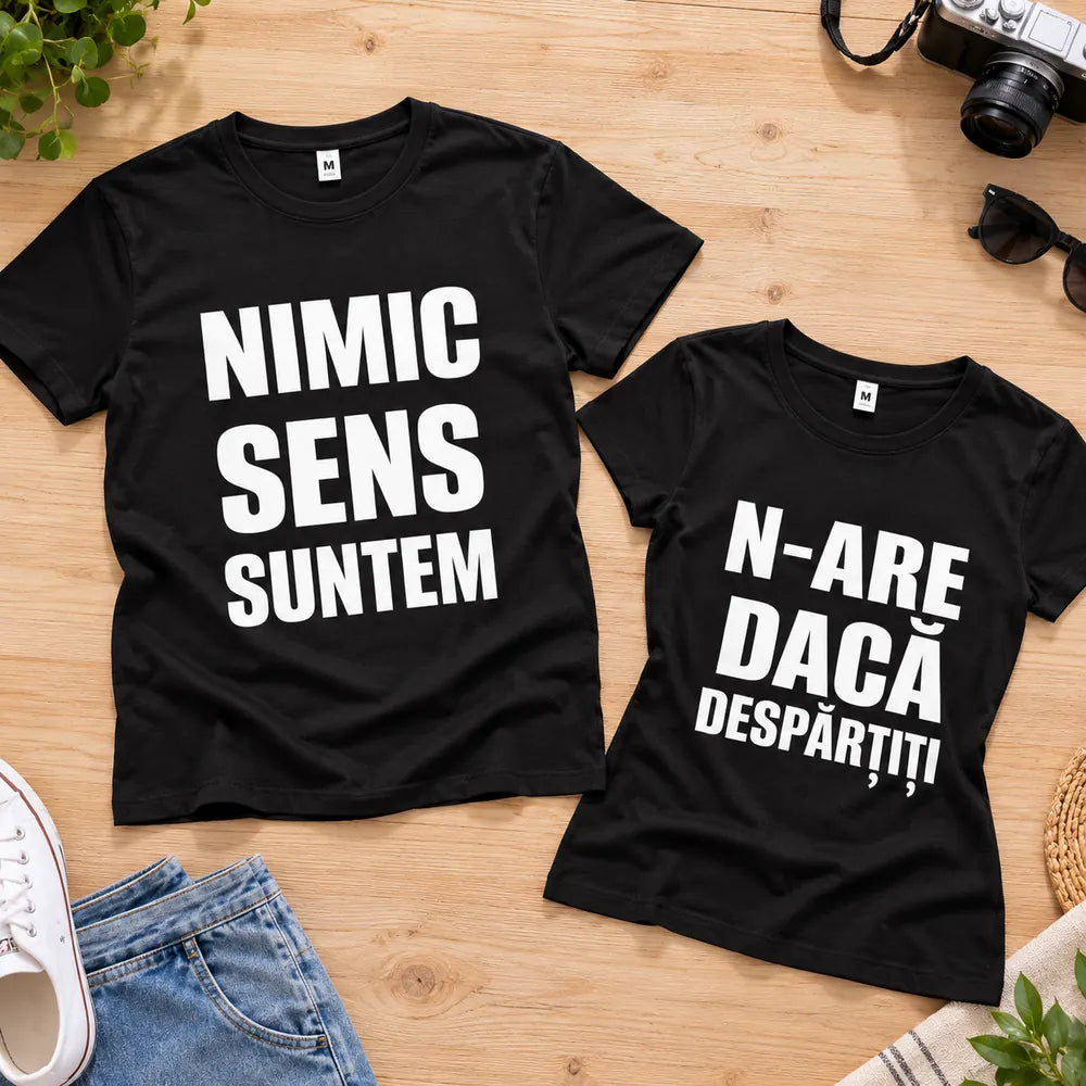 Set de 2 tricouri negre pentru cupluri, cu mesaje amuzante Nimic sens suntem și N-are dacă despărțiți